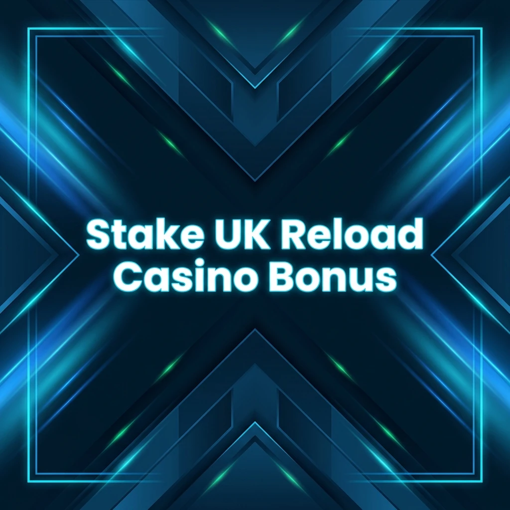 Stake UK Reload Casino Bonus